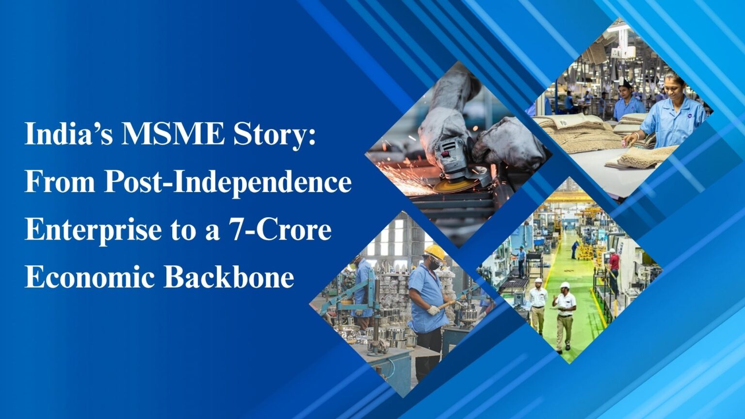 The Rise of India’s MSME Sector from 1947 to Today’s Seven Crore Strong ...
